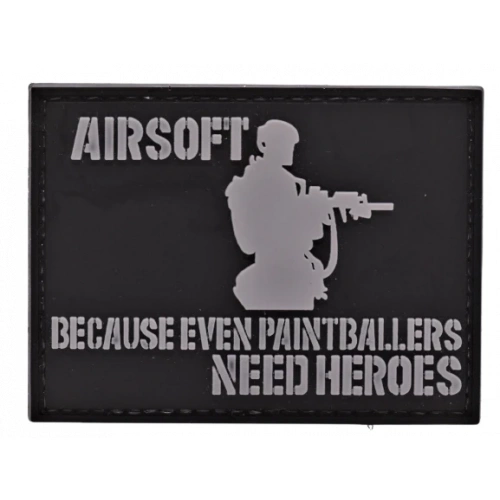 PARCHE 3D PVC: AIRSOFT BECAUSE EVEN PAINTBALLERS NEED HEROES